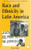 Race and Ethnicity in Latin America (Latin American Studies)