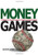 Money Games: Profiting from the Convergence of Sports and Entertainment