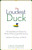 The Loudest Duck: Moving Beyond Diversity while Embracing Differences to Achieve Success at Work