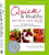 Quick & Healthy Recipes and Ideas: For people who say they don't have time to cook healthy meals, 3rd Edition