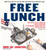 Free Lunch: How the Wealthiest Americans Enrich Themselves at Government Expense (and StickYou with the Bill)