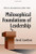 Philosophical Foundations of Leadership