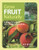 Grow Fruit Naturally: A Hands-On Guide to Luscious, Homegrown Fruit