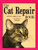 The Cat Repair Book: A Do-It-Yourself Guide for the Cat Owner