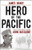 Hero of the Pacific: The Life of Marine Legend John Basilone