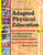 A Teacher's Guide to Adapted Physical Education: Including Students With Disabilities in Sports and Recreation, Fourth Edition