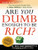 Are You Dumb Enough to Be Rich?: The Amazingly Simple Way to Make Millions in Real Estate