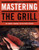 Mastering the Grill: The Owner's Manual for Outdoor Cooking