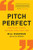 Pitch Perfect: How to Say It Right the First Time, Every Time