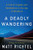 A Deadly Wandering: A Tale of Tragedy and Redemption in the Age of Attention