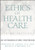 Ethics of Health Care: An Introductory Textbook