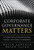 Corporate Governance Matters: A Closer Look at Organizational Choices and Their Consequences (paperback)