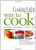 Cooking Light Way to Cook: The Complete Visual Guide to Everyday Cooking