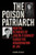 The Poison Patriarch: How the Betrayals of Joseph P. Kennedy Caused the Assassination of JFK