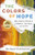 The Colors of Hope: Becoming People of Mercy, Justice, and Love