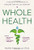 Whole Health: A Holistic Approach to Healing for the 21st Century