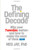 The Defining Decade: Why Your Twenties Matter--And How to Make the Most of Them Now