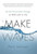 Make Waves: Be the One to Start Change at Work and in Life