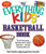 The Everything Kids' Basketball Book: The all-time greats, legendary teams, today's superstars - and tips on playing like a pro