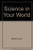 Science in Your World