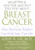 What Your Doctor May Not Tell You About(TM): Breast Cancer: How Hormone Balance Can Help Save Your Life