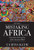 Mistaking Africa: Curiosities and Inventions of the American Mind