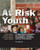 At Risk Youth: A Comprehensive Response for Counselors, Teachers, Psychologists, and Human Services Professionals