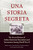 Una Storia Segreta : The Secret History of Italian American Evacuation and Internment During World War II