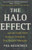 The Halo Effect: ... and the Eight Other Business Delusions That Deceive Managers