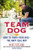 Team Dog: How to Train Your Dog--the Navy SEAL Way