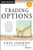 Trading Options, + Website: Using Technical Analysis to Design Winning Trades