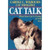 Cat Talk: What Your Cat Is Trying to Tell You