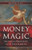 Money Magic: Mastering Prosperity in its True Element