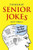 The Book of Senior Jokes: The Ones You Can Remember