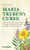 Maria Treben's Cures: Letters and Accounts of Cures through the Herbal Health Through God's Pharmacy