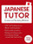 Japanese Tutor: Grammar and Vocabulary Workbook (Learn Japanese with Teach Yourself): Advanced beginner to upper intermediate course