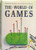 The World of Games: Their Origins and History, How to Play Them, and How to Make Them (English and Dutch Edition)