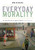 Everyday Morality: An Introduction to Applied Ethics