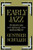 Early Jazz: Its Roots and Musical Development (The History of Jazz)