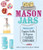 DIY Mason Jars: Thirty-Five Creative Crafts and Projects for the Classic Container
