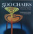 500 Chairs: Celebrating Traditional & Innovative Designs (500 Series)