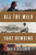 All The Wild That Remains: Edward Abbey, Wallace Stegner, and the American West