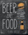 Beer and Food: Bringing together the finest food and the best craft beers in the world