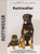 Rottweiler: A Comprehensive Guide to Owning and Caring for Your Dog (Comprehensive Owner's Guide)