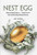 Nest Egg: How to Build Yours ... Then Turn It into Something Extraordinary