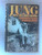 JUNG His Life and Work: A Biographical Memoir