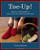 Toe-Up! Patterns and Worksheets to Whip Your Sock Knitting Into Shape