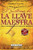 Sistema de la Llave Maestra (Maestros del secreto / Secret Masters) (Spanish Edition)