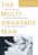 The Multi-Orgasmic Man: Sexual Secrets Every Man Should Know