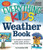 The Everything KIDS' Weather Book: From Tornadoes to Snowstorms, Puzzles, Games, and Facts That Make Weather for Kids Fun!